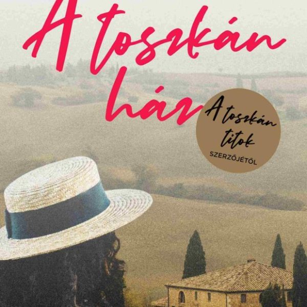 A TOSZKÁN HÁZ