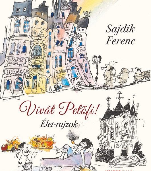 VIVÁT PETŐFI! - ÉLET-RAJZOK