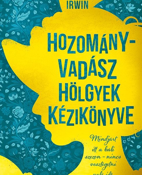 HOZOMÁNYVADÁSZ HÖLGYEK KÉZIKÖNYVE