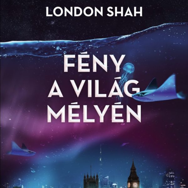 FÉNY A VILÁG MÉLYÉN