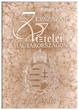 7 ÉVSZÁZAD VÍZJELEI MAGYARORSZÁGON (1310-2010)