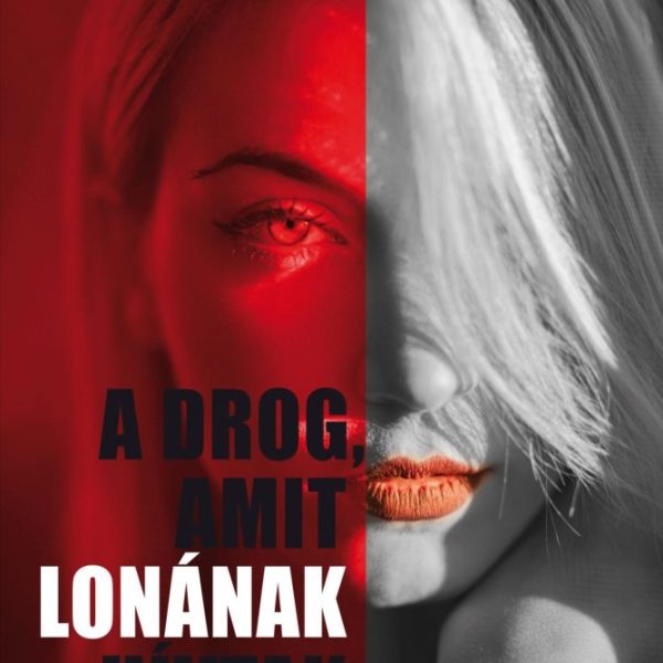 A DROG, AMIT LONÁNAK HÍVTAK