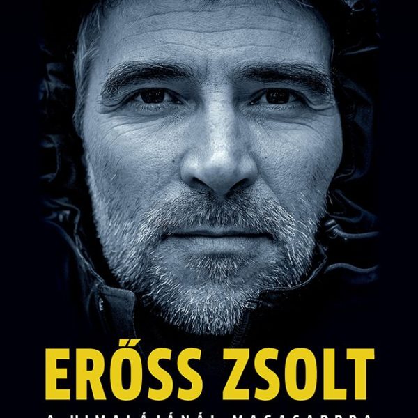 ERŐSS ZSOLT - A HIMALÁJÁNÁL MAGASABBRA (ÚJ BORÍTÓ)