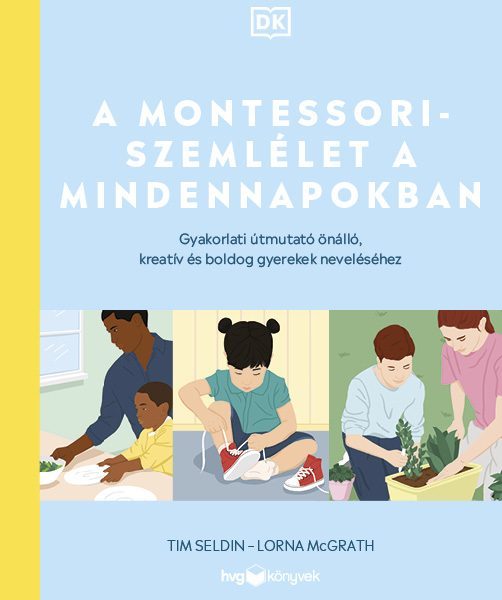 A MONTESSORI-SZEMLÉLET A MINDENNAPOKBAN