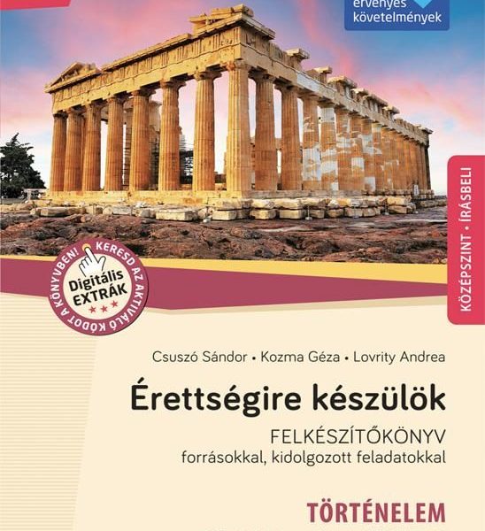 ÉRETTSÉGIRE KÉSZÜLÖK - TÖRTÉNELEM - RÖVID ÉS HOSSZÚ ESSZÉFELADATOK FELKÉSZÍTŐKÖN