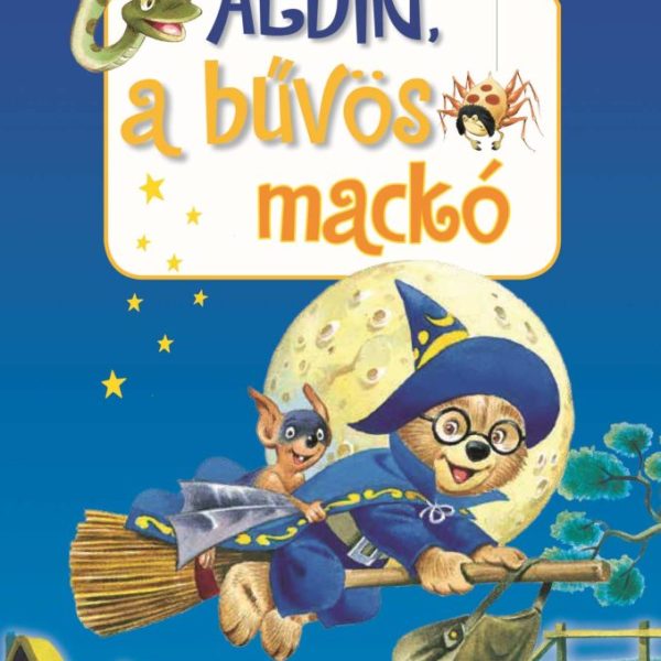 TONY WOLF MESÉL 6. - ALDIN, A BŰVÖS MACKÓ