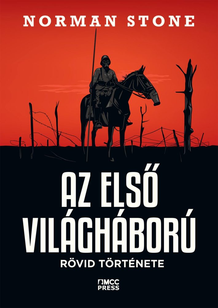 AZ ELSŐ VILÁGHÁBORÚ RÖVID TÖRTÉNETE