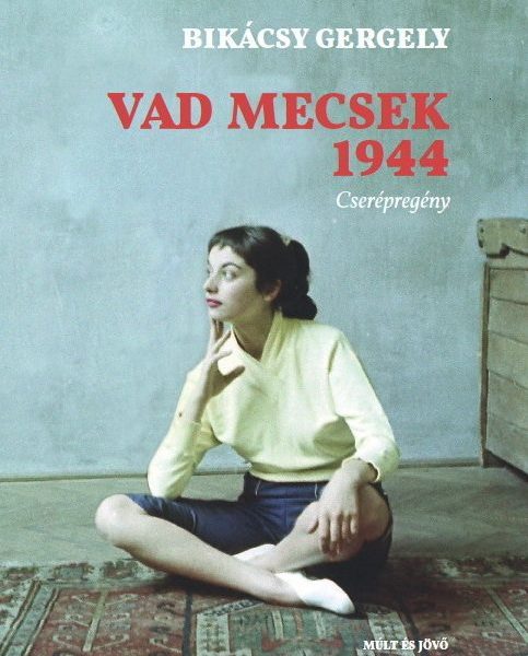 VAD MECSEK 1944 - CSERÉPREGÉNY