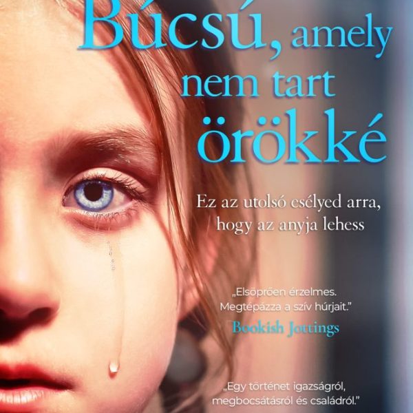 BÚCSÚ, AMELY NEM TART ÖRÖKKÉ