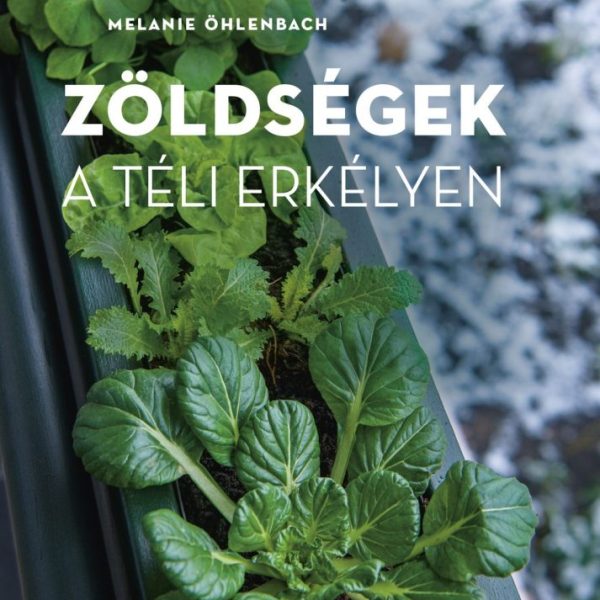 ZÖLDSÉGEK A TÉLI ERKÉLYEN