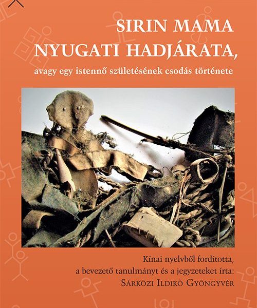 SIRIN MAMA NYUGATI HADJÁRATA, AVAGY EGY ISTENNŐ SZÜLETÉSÉNEK CSODÁS TÖRTÉNETE