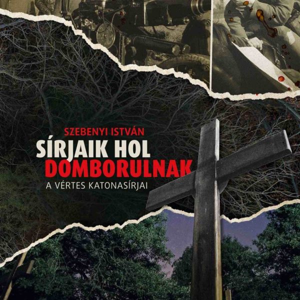 SÍRJAIK HOL DOMBORULNAK - A VÉRTES KATONASÍRJAI
