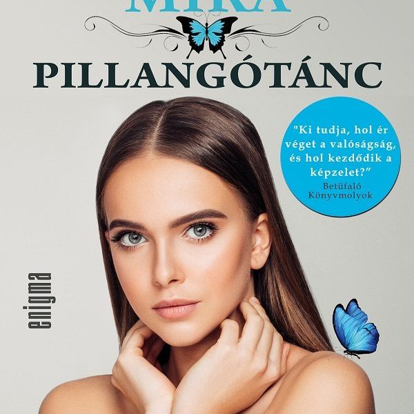 PILLANGÓTÁNC - EGY NŐ TITKOS FELJEGYZÉSEI