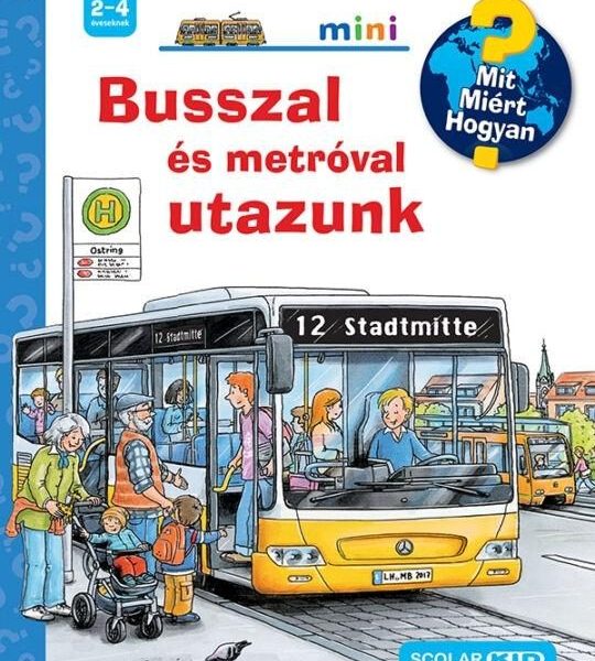 BUSSZAL ÉS METRÓVAL UTAZUNK - SCOLAR MINI 55.