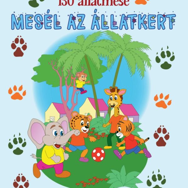 MESÉL AZ ÁLLATKERT - 150 ÁLLATMESE