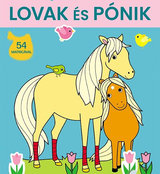 RAGASSZ ÉS SZÍNEZZ! - LOVAK ÉS PÓNIK (ÚJ BORÍTÓ)