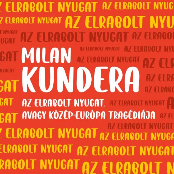 AZ ELRABOLT NYUGAT AVAGY KÖZÉP-EURÓPA TRAGÉDIÁJA