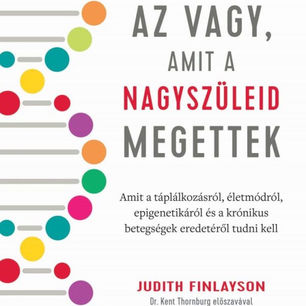 AZ VAGY, AMIT A NAGYSZÜLEID MEGETTEK