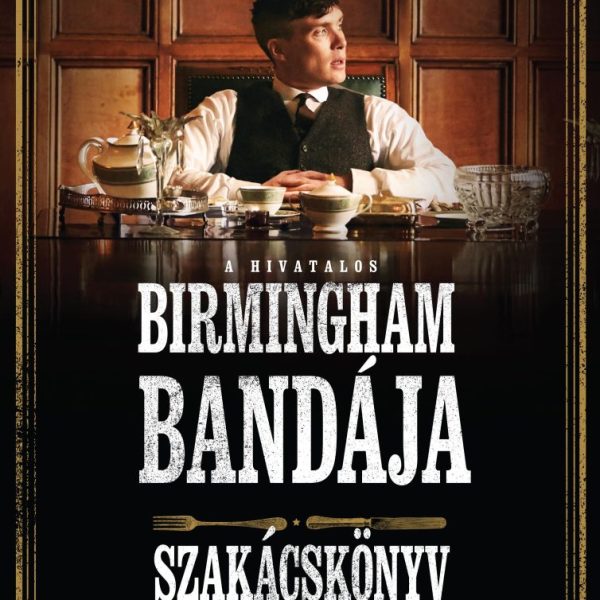 A HIVATALOS BIRMINGHAM BANDÁJA SZAKÁCSKÖNYV