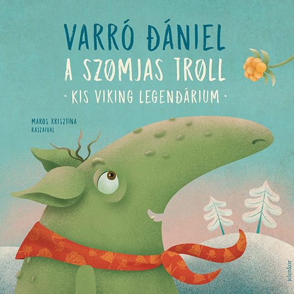 A SZOMJAS TROLL - KIS VIKING LEGENDÁRIUM (3. KIADÁS, 2022)
