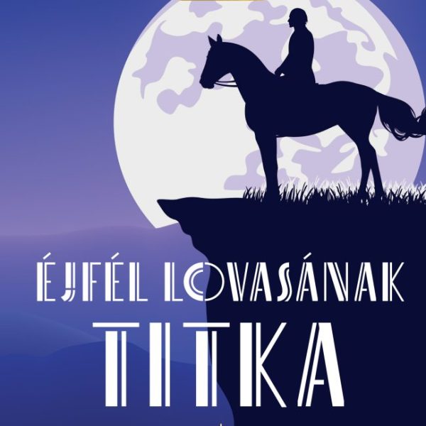 ÉJFÉL LOVASÁNAK TITKA - NANCY DREW NAPLÓJA 3.