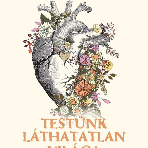 TESTÜNK LÁTHATATLAN VILÁGA