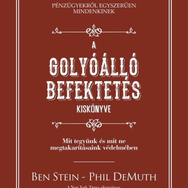 A GOLYÓÁLLÓ BEFEKTETÉS KISKÖNYVE