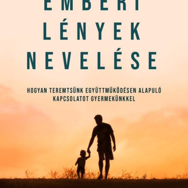 EMBERI LÉNYEK NEVELÉSE