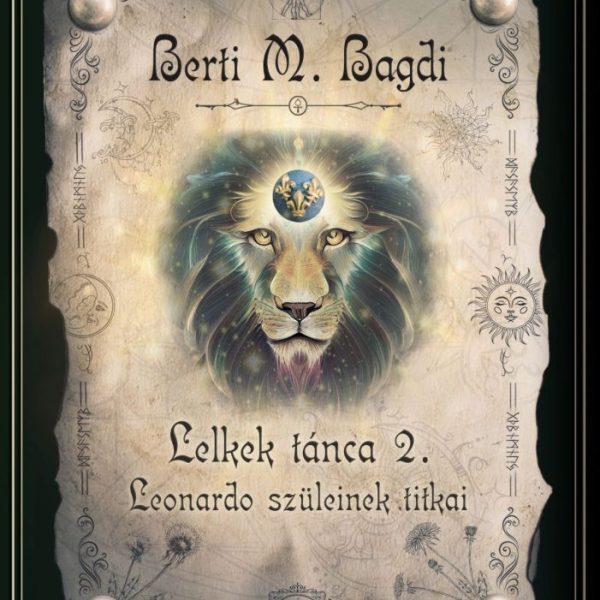 LELKEK TÁNCA 2. - LEONARDO SZÜLEINEK TITKAI