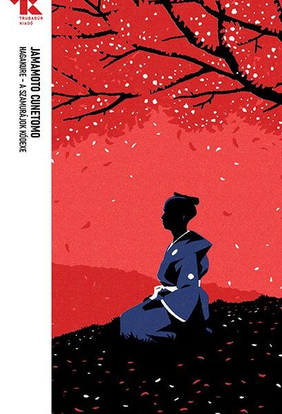 HAGAKURE - A SZAMURÁJOK KÓDEXE - TRUBADÚR ZSEBKÖNYVEK 6.