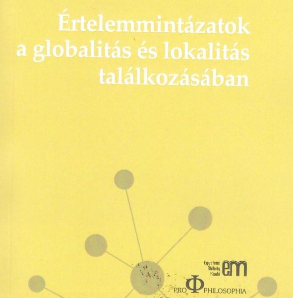 ÉRTELEMMINTÁZATOK A GLOBALITÁS ÉS LOKALITÁS TALÁLKOZÁSÁBAN