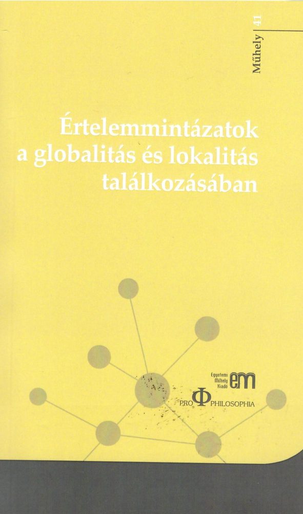 ÉRTELEMMINTÁZATOK A GLOBALITÁS ÉS LOKALITÁS TALÁLKOZÁSÁBAN