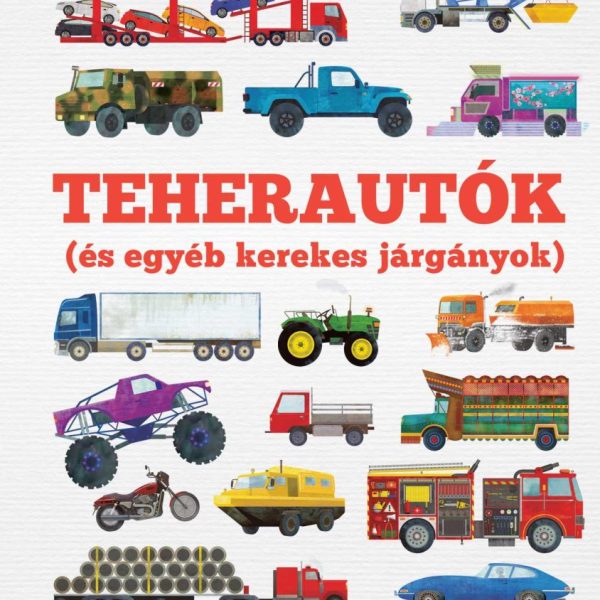 TEHERAUTÓK (ÉS EGYÉB KEREKES JÁRGÁNYOK)