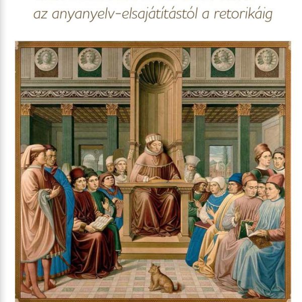 GONDOLKODNI ÉS BESZÉLNI - AZ ANYANYELV-ELSAJÁTÍTÁSTÓL A RETORIKÁIG
