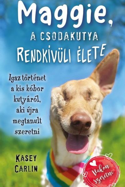 MAGGIE, A CSODAKUTYA RENDKÍVÜLI ÉLETE