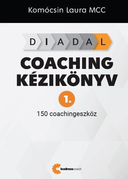 DIADAL COACHING KÉZIKÖNYV 1. - 150 COACHINGESZKÖZ
