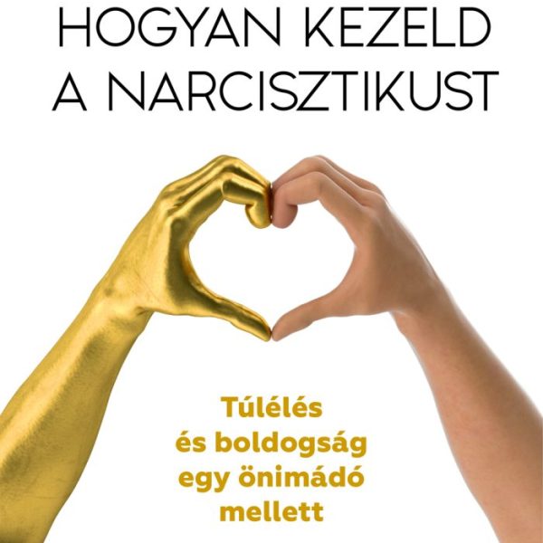 HOGYAN KEZELD A NARCISZTIKUST