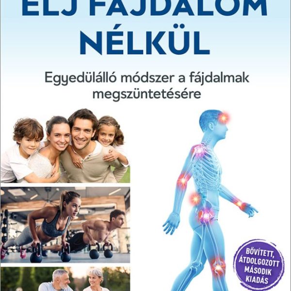 ÉLJ FÁJDALOM NÉLKÜL