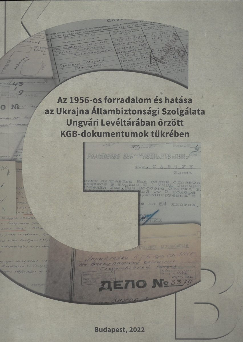 AZ 1956-OS FORRADALOM ÉS HATÁSA AZ UKRAJNA ÁLLAMBIZTONSÁGI SZOLGÁLATA UNGVÁRI LE
