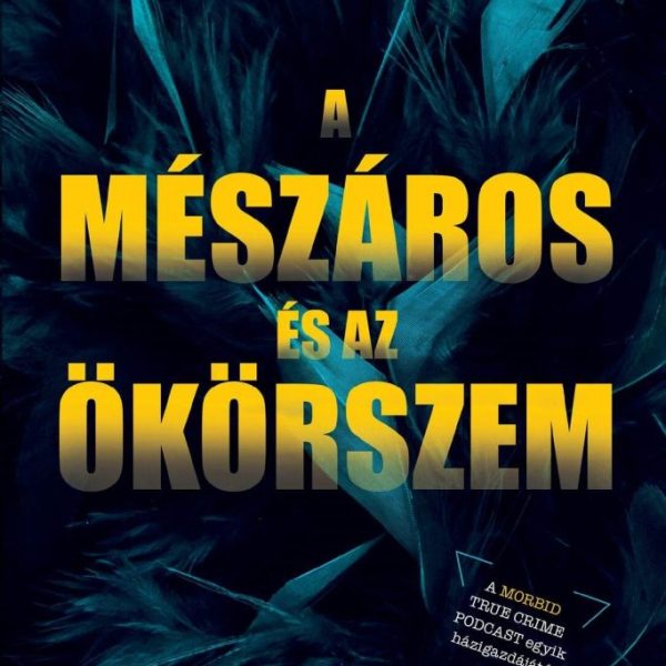 A MÉSZÁROS ÉS AZ ÖKÖRSZEM