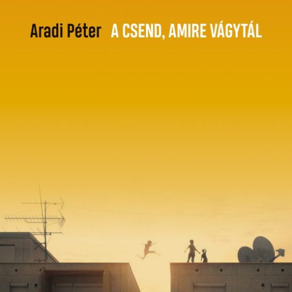 A CSEND, AMIRE VÁGYTÁL