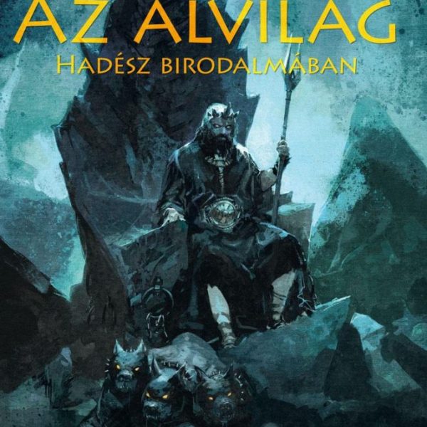 AZ ALVILÁG - HÁDÉSZ BIRODALMÁBAN
