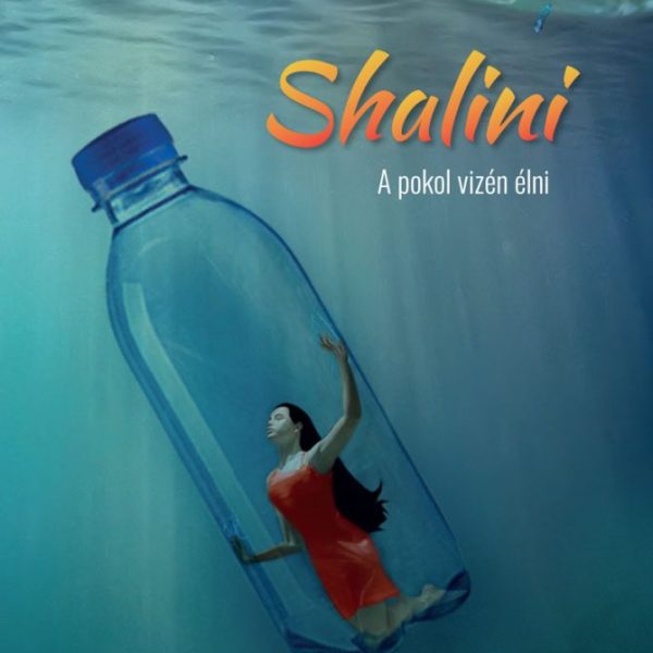 SHALINI - A POKOL VIZÉN ÉLNI