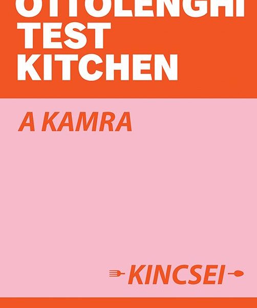 OTTOLENGHI TEST KITCHEN: A KAMRA KINCSEI