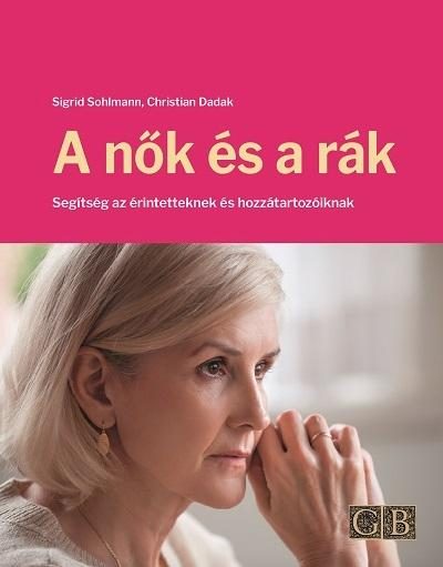 A NŐK ÉS A RÁK - SEGÍTSÉG AZ ÉRINTETTEKNEK ÉS HOZZÁTARTOZÓIKNAK