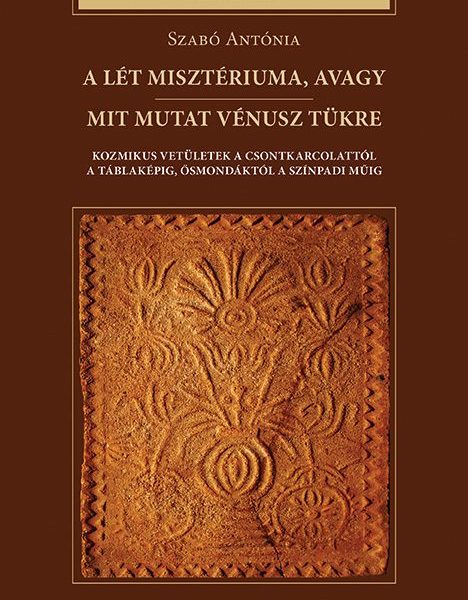 A LÉT MISZTÉRIUMA, AVAGY MIT MUTAT VÉNUSZ TÜKRE