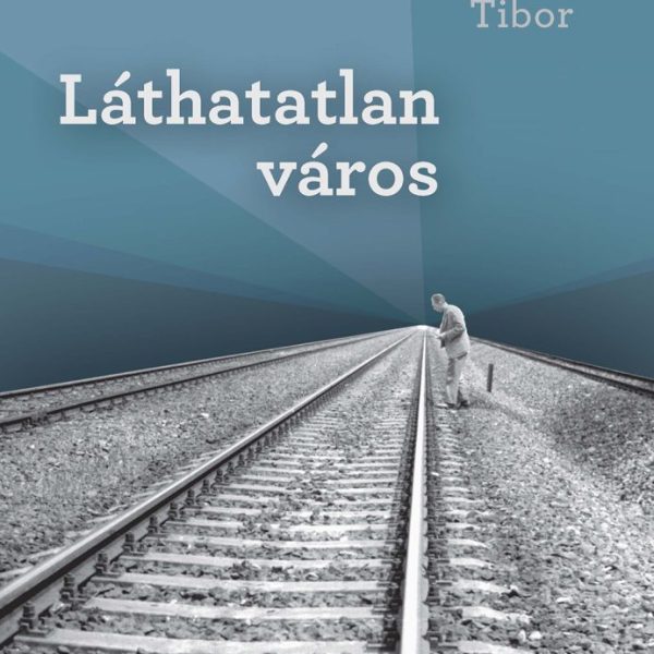 LÁTHATATLAN VÁROS