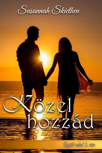 KÖZEL HOZZÁD - EGYÜTT VELED 3.