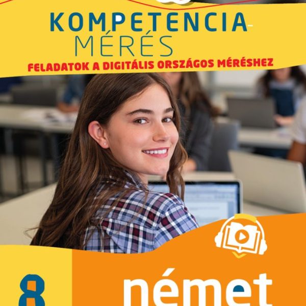 KOMPETENCIAMÉRÉS: FELADATOK A DIGITÁLIS ORSZÁGOS MÉRÉSHEZ - NÉMET NYELV 8. OSZTÁ