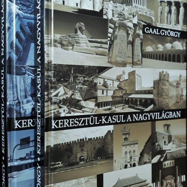 KERESZTÜL-KASUL A NAGYVILÁGBAN I-II.